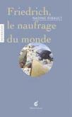 FRIEDRICH, LE NAUFRAGé DU MONDE