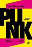 LES 50 ANS DU PUNK, DE A A Z