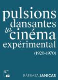 PULSIONS DANSANTES DU CINEMA EXPERIMENTAL (1920-1970)