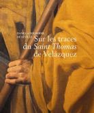 SUR LES TRACES DU SAINT THOMAS DE VELÀZQUEZ. DANS LA POUSSIÈRE DE SÉVILLE