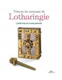 TRéSORS DU ROYAUME DE LOTHARINGIE, L\