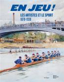 EN JEU ! LES ARTISTES ET LE SPORT 1870-1930