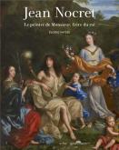 JEAN NOCRET (1615-1672). LE PEINTRE DE MONSIEUR, FRèRE DU ROI