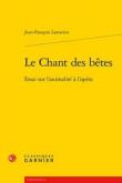 LE CHANT DES BÊTES. ESSAI SUR L\