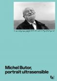 MICHEL BUTOR, PORTRAIT ULTRASENSIBLE