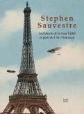 STEPHEN SAUVESTRE - ARCHITECTE DE LA TOUR EIFFEL - PRECURSEUR DE L\