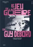 LE JEU DE LA GUERRE DE GUY DEBORD. L\