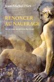 RENONCER AU NAUFRAGE. LA PULSION AU SERVICE DU VIVANT