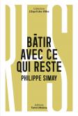 BÂTIR AVEC CE QUI RESTE