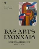 BAS ARTS LYONNAIS. REMOUS ARTISTIQUES 1900-1925