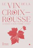 LE VIN DE LA CROIX-ROUSSE - A CHACUN SON VERRE A SOI !