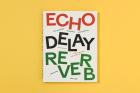 ECHO DELAY REVERB - ART AMERICAIN ET PENSEES FRANCOPHONES - ILLUSTRATIONS, COULEUR