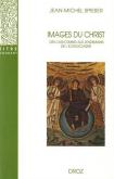 IMAGES DU CHRIST - DES CATACOMBES AUX LENDEMAINS DE L\