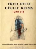 FRED DEUX, CÉCILE REIMS, UNE VIE