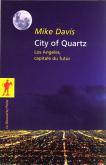 CITY OF QUARTZ. LOS ANGELES CAPITALE DU FUTUR