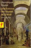 HISTOIRE DES MUSEES DE FRANCE (XVIIIE-XXE SIECLE)