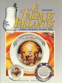 Les Faïences parlantes. Chansons, inscriptions, proverbes, rébus.