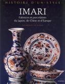 Imari. Faïences et porcelaines du Japon, de Chine et dEurope.