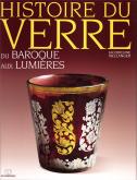 Histoire du verre. Du Baroque aux Lumières.