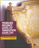 MOBILIER : REGENCE LOUIS XV, TRANSITION LOUIS XVI