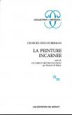 LA PEINTURE INCARNEE - SUIVI DE LE CHEF-D\