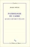 PATHOLOGIE DU CADRE. QUAND L\