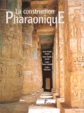 LA CONSTRUCTION PHARAONIQUE. DU MOYEN EMPIRE A L\