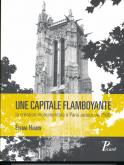 UNE CAPITALE FLAMBOYANTE - LA CREATION MONUMENTALE A PARIS AUTOUR DE 1500