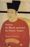 TRESORS DU MUSEE NATIONAL DU PALAIS, TAIPEI - MEMOIRE D EMPIRE
