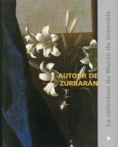 AUTOUR DE ZURBARAN - LA COLLECTION DU MUSEE DE GRENOBLE