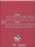 DES JOUETS ET DES HOMMES - CATALOGUE