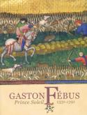 GASTON FEBUS - PRINCE SOLEIL - 1331-1391