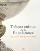 TRESORS ENFOUIS DE LA RENAISSANCE - AUTOUR DE POUILLY-SUR-MEUSE