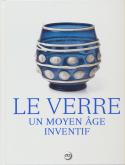 LE VERRE, UN MOYEN AGE INVENTIF