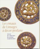 LES ÉMAUX DE LIMOGES À DÉCOR PROFANE - AUTOUR DES COLLECTIONS DU CARDINAL GUALA BICCHIERI