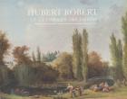HUBERT ROBERT ET LA FABRIQUE DES JARDINS