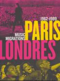 PARIS-LONDRES, MUSIC MIGRATIONS 1962-1989