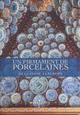 UN FIRMAMENT DE PORCELAINES. DE LA CHINE À L\