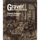 GRAVER LA RENAISSANCE. ÉTIENNE DELAUNE ET LES ARTS DÉCORATIFS