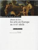 LES ARTS EN EUROPE AU XVIIE SIÈCLE