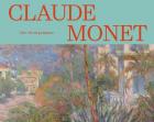CLAUDE MONET, UNE VIE EN PEINTURE. COLLECTIONS DES MUSEES D\