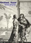 ABRAHAM BOSSE, SAVANT GRAVEUR (1604-1676)
