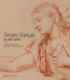 DESSINS FRANÇAIS DU XVIIE SIÈCLE - COLLECTIONS DU DÉPARTEMENT DES ESTAMPES ET DE LA PHOTOGRAPHIE