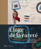 ELOGE DE LA RARETÉ - CENT TRÉSORS DE LA RÉSERVE DES LIVRES RARES