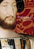 FRANÇOIS 1ER - POUVOIR ET IMAGE