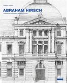 ABRAHAM HIRSCH. ARCHITECTE DE LA TROISIèME RéPUBLIQUE à LYON