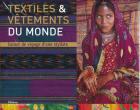 TEXTILES ET VÊTEMENTS DU MONDE. CARNET DE VOYAGE D\