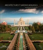 ARCHITECTURE ET JARDINS MOGHOLS