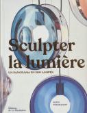 SCULPTER LA LUMIèRE. UN PANORAMA EN 500 LAMPES