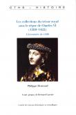 LES COLLECTIONS DU TRESOR ROYAL SOUS LE REGNE DE CHARLES VI 1380-1422